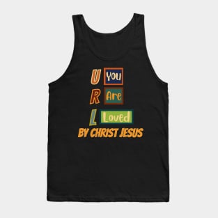 You are loved by Jesus Christ Tank Top